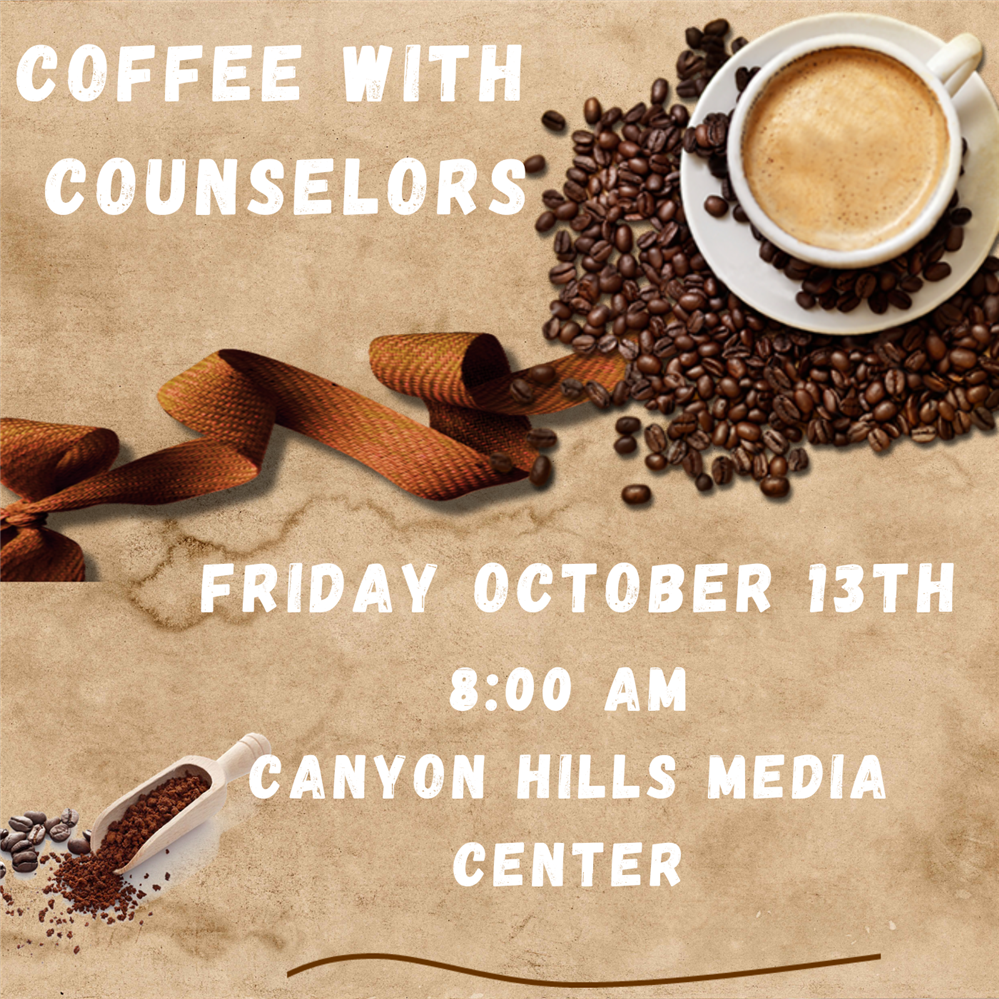  coffee with counselor friday october 13th 8:00am